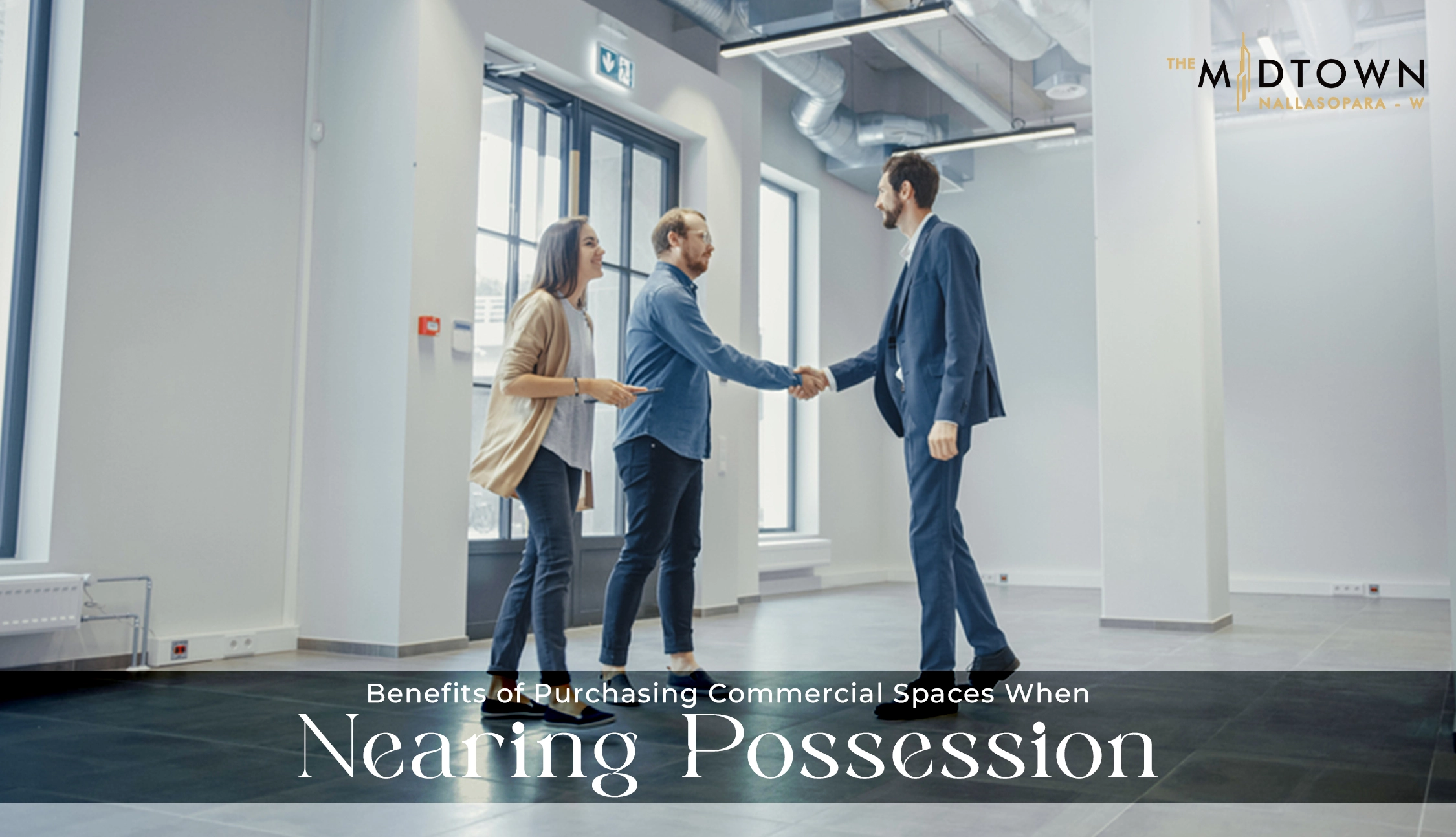 Benefits of Purchasing Commercial Spaces When Nearing Possession