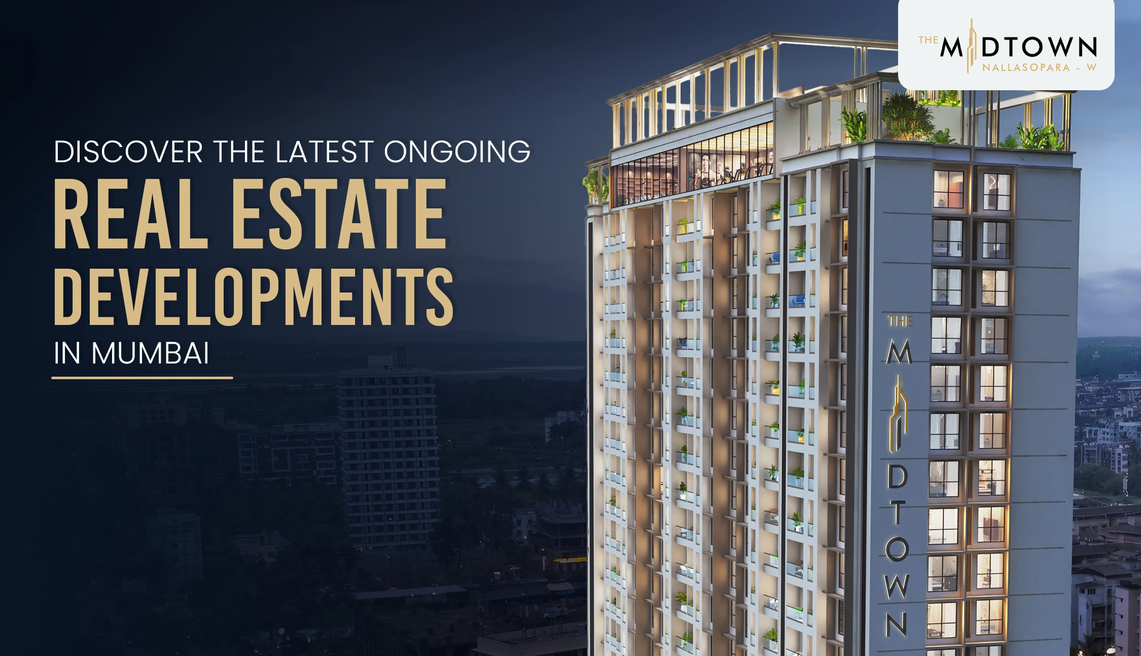 Discover the Latest Ongoing Real Estate Developments in Mumbai