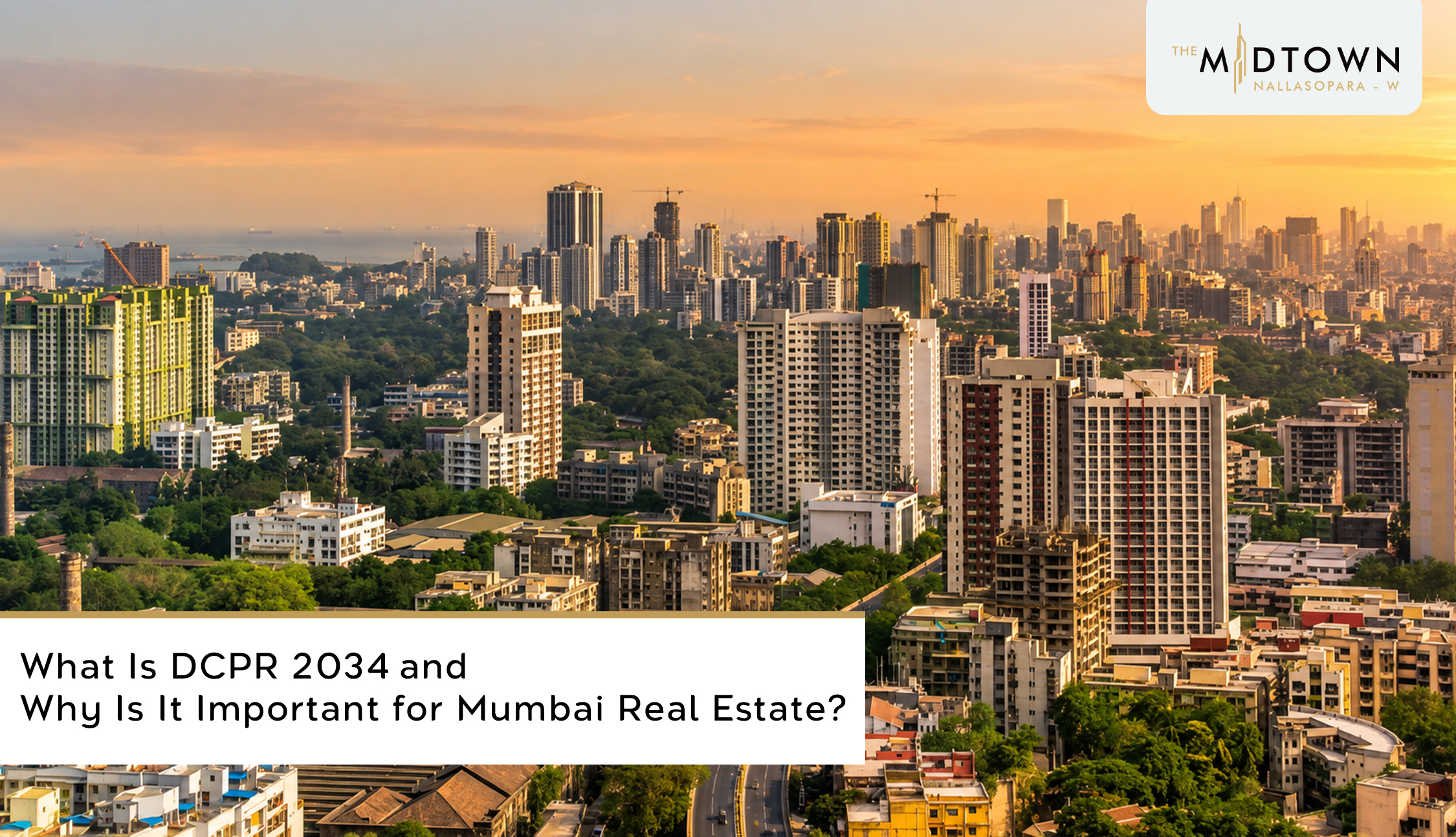 What Is DCPR 2034 and Why Is It Important for Mumbai Real Estate?