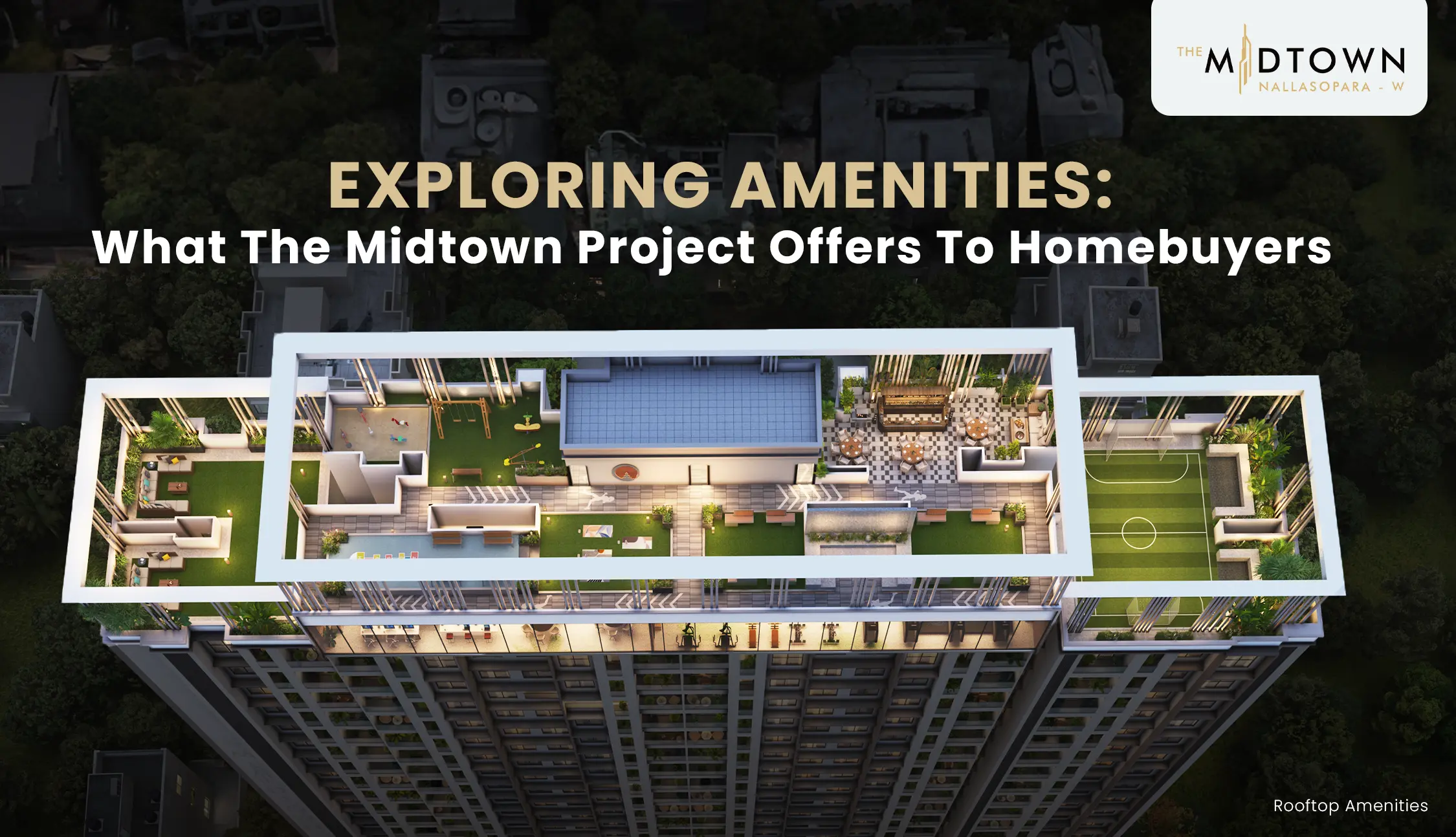 Exploring Amenities: What The Midtown Project Offers To Homebuyers