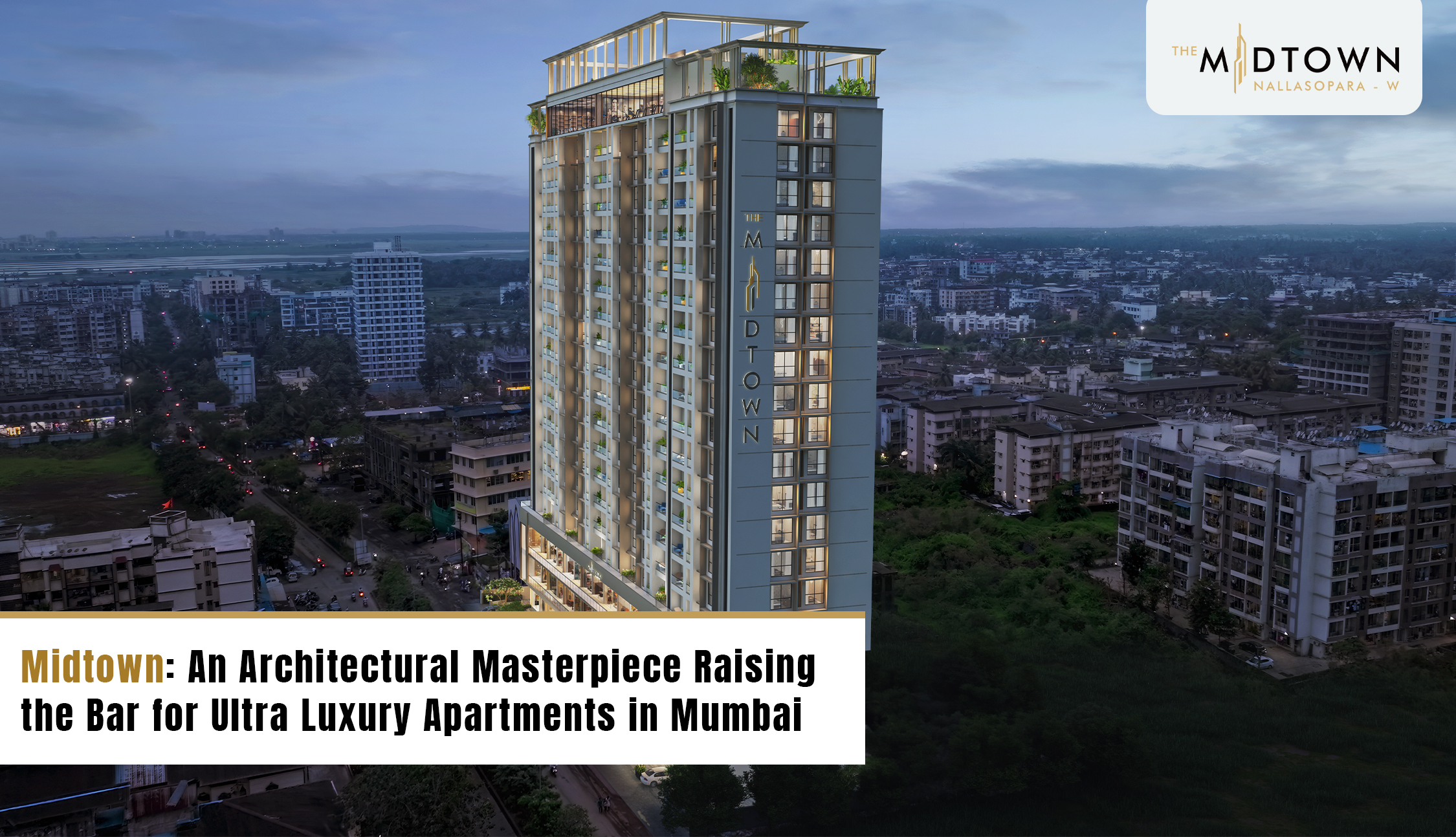 Midtown: An Architectural Masterpiece Raising the Bar for Ultra Luxury Apartments in Mumbai